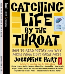 Catching Life by the Throat written by Josephine Hart performed by Famous British Actors on CD (Abridged)